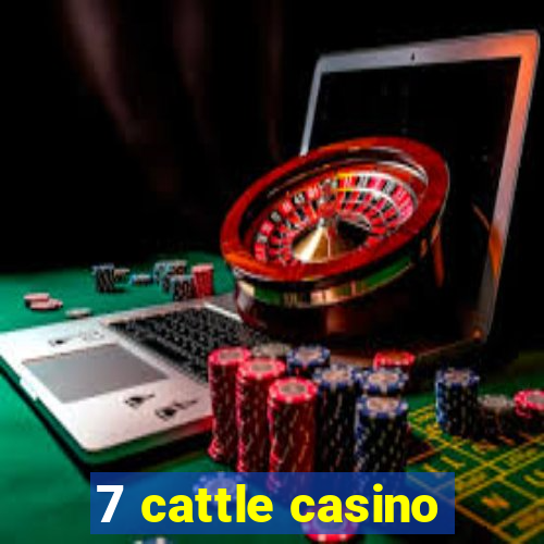 7 cattle casino